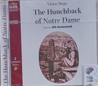 The Hunchback of Notre Dame written by Victor Hugo performed by Bill Homewood on Audio CD (Abridged)